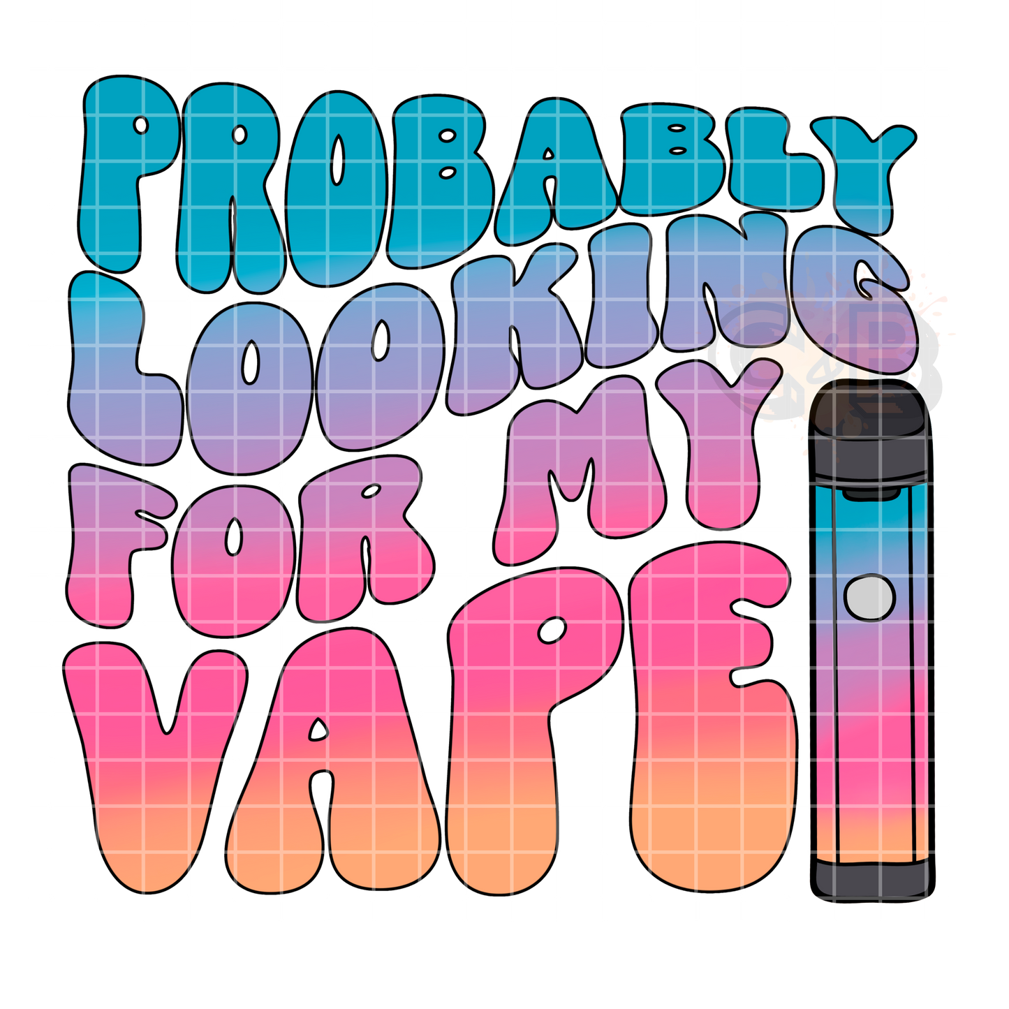 Probably Looking For My Vape Hombre T-Shirt