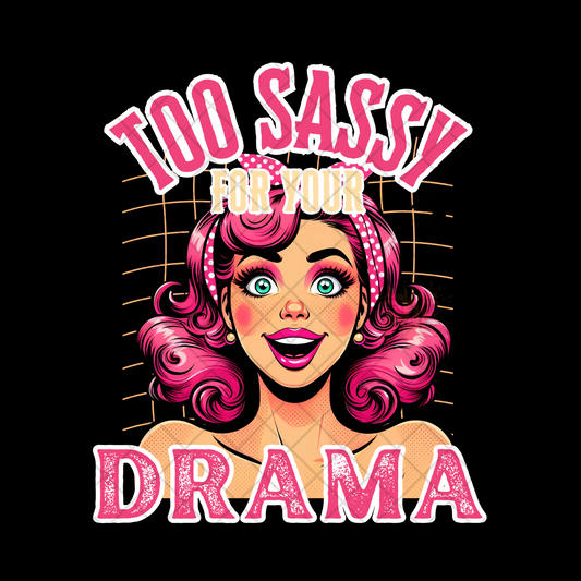 Too Sassy For Drama PNG