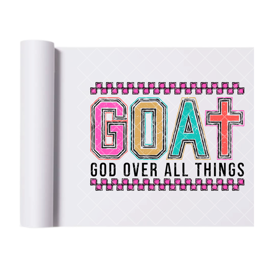 GOAT God Over All Things - Direct-To-Film Heat Transfer for T-Shirts, Cotton, Polyester & Blends - High-Quality Print