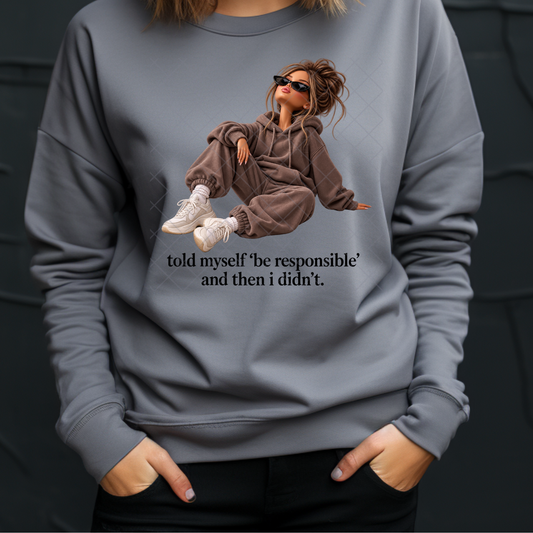 Told Myself Be Responsible - Premium Graphic T-Shirt for Casual Wear