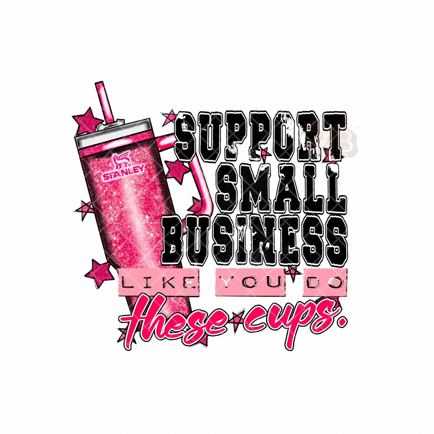 Support Small Business Like Cups T-Shirt