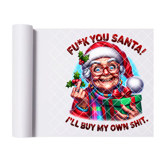 F you Santa I’ll buy my own ish film t shirt transfer