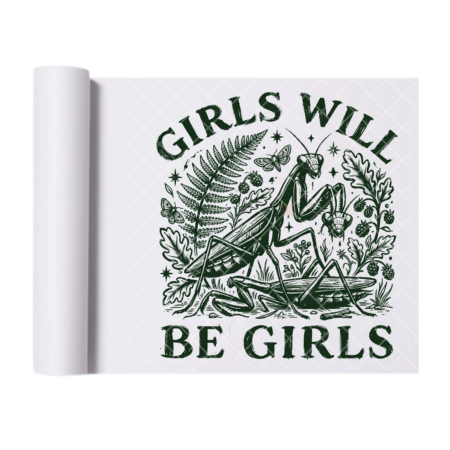 Girls Will Be Girls Praying Mantis - Ready To Press Print Transfer for Apparel, Cotton, Polyester & Blends - High-Quality Print- Commercial Grade