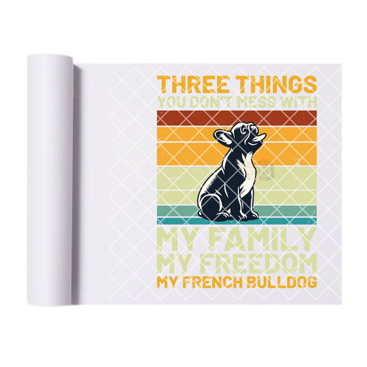 Three things you don’t mess with frenchie DTF film t shirt transfer