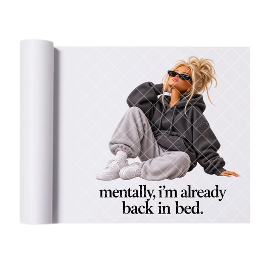 Mentally I'm In Bed - Direct Print Film Transfer for Trendy T-Shirts, Cotton, Polyester & Blends - High-Quality Print