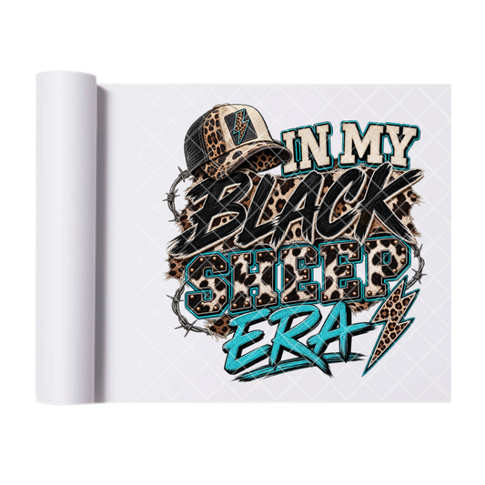In My Black Sheep Era Turquoise - Ready To Press Print Transfer for Apparel, Cotton, Polyester & Blends - High-Quality Print- Commercial Grade