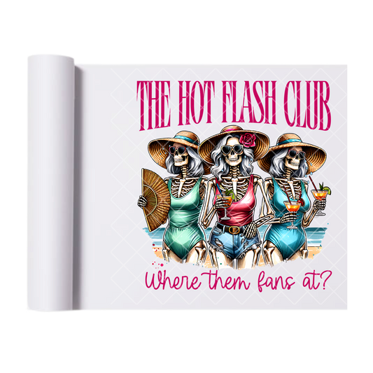 The Hot Flash Club - Direct Print Film Transfer for T-Shirts, Cotton, Polyester & Blends - High-Quality Print