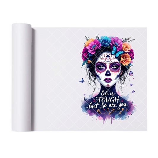Life Is Tough So Are You - Ready To Press Print Transfer for Apparel, Cotton, Polyester & Blends - High-Quality Print- Commercial Grade
