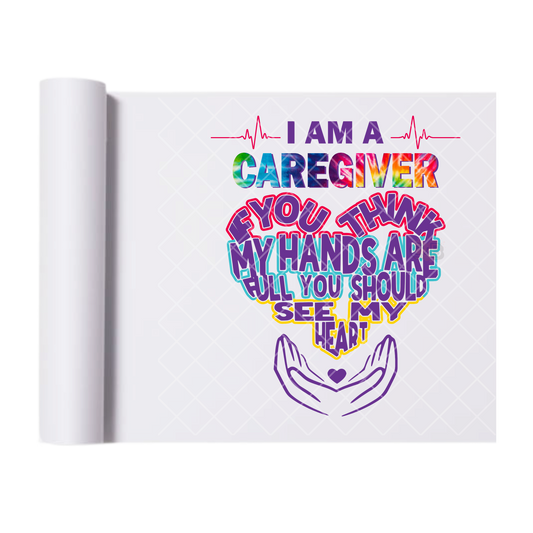 I Am A Caregiver - Direct Print Film Transfer for T-Shirts, Cotton, Polyester & Blends - High-Quality Print