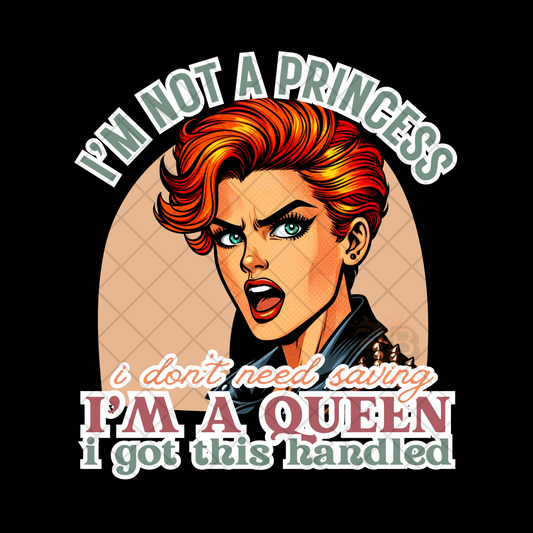 Im A Queen I Dont Need Saving PNG