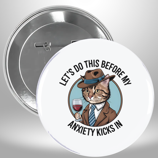 Anxiety Kicks In Pinback Button