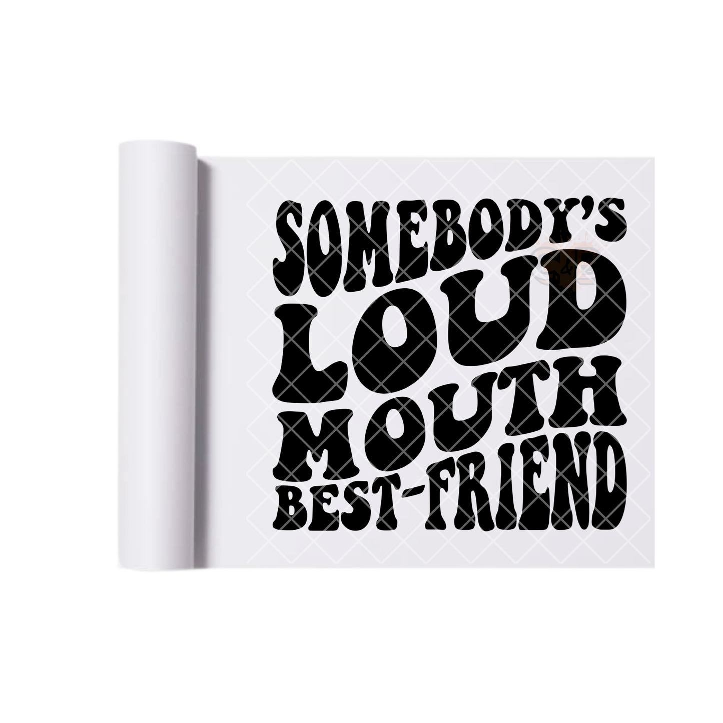 Loud Mouth Best Friend DTF Transfer