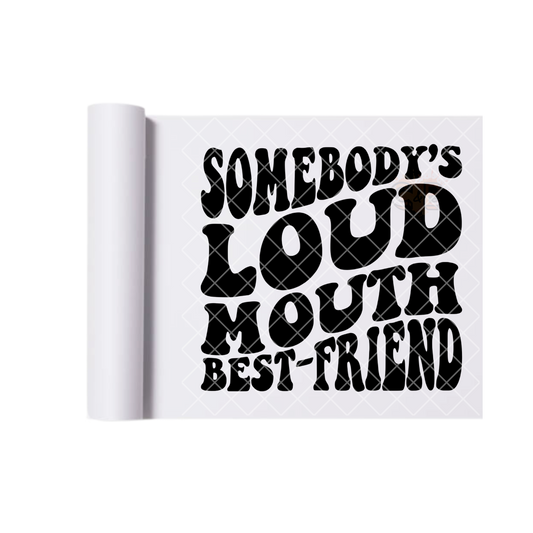 Loud Mouth Best Friend DTF Transfer