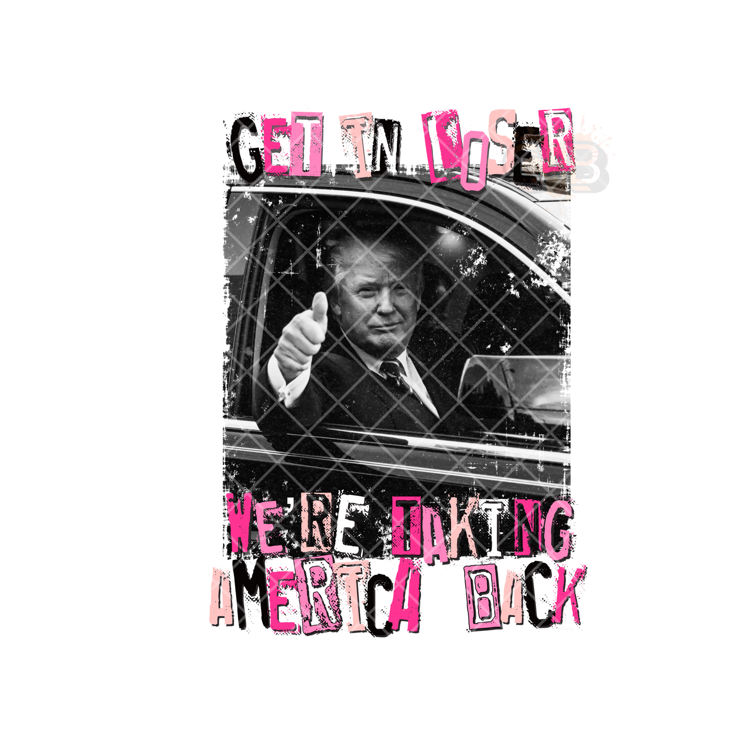 B&W Get In Loser Trump PNG