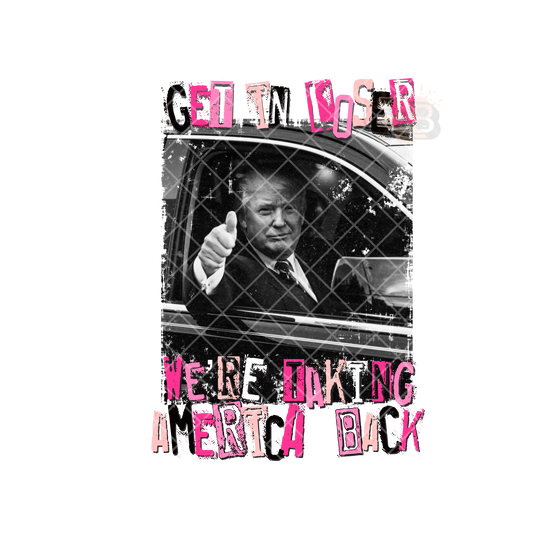 B&W Get In Loser Trump PNG