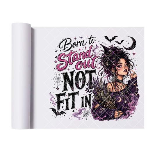 Born To Stand Out Witch - Ready To Press Print Transfer for Apparel, Cotton, Polyester & Blends - High-Quality Print- Commercial Grade