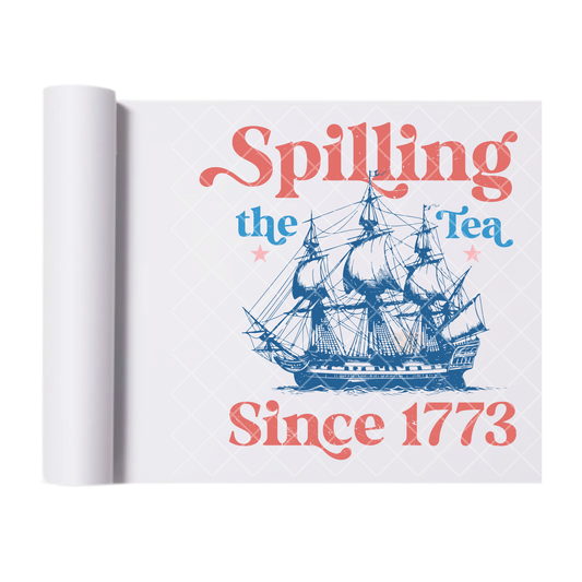 Spilling Tea Since 1773 - Direct Print Film Transfer for Trendy T-Shirts, Cotton, Polyester & Blends - High-Quality Print