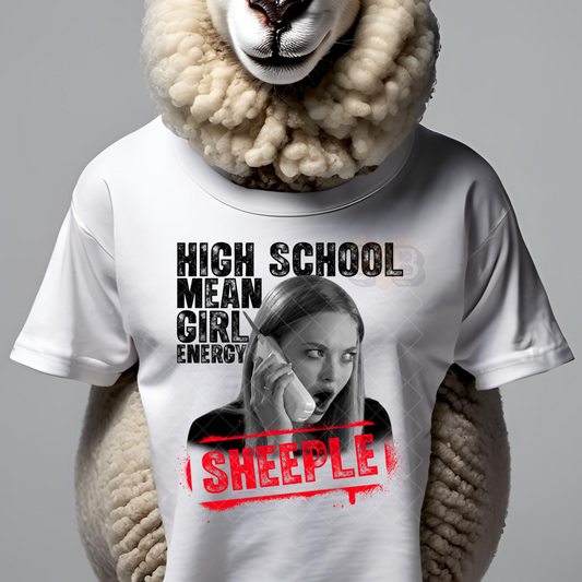 Sheeple High School Mean Girl Energy T-Shirt