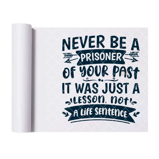 Not a Life Sentence - Ready To Press Print Transfer for Apparel, Cotton, Polyester & Blends - High-Quality Print- Commercial Grade