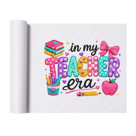 In My Teacher Era Faux Stitch - Direct Print Film Transfer for T-Shirts, Cotton, Polyester & Blends - High-Quality Print