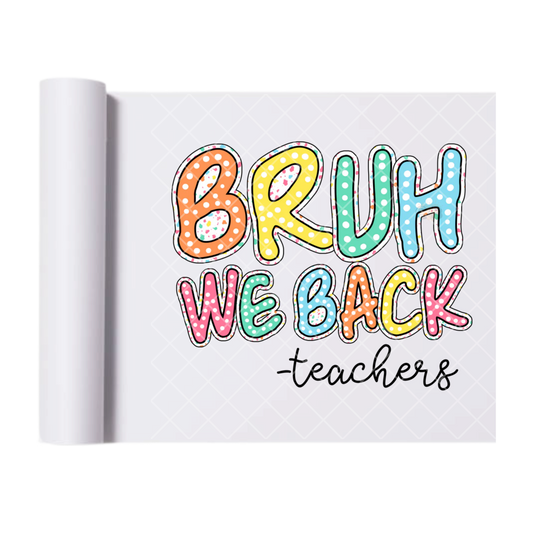 Bruh We Back To School Gumball - Direct Print Film Transfer for T-Shirts, Cotton, Polyester & Blends - High-Quality Print