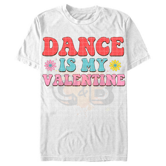 Dance Is My Valentine T-Shirt