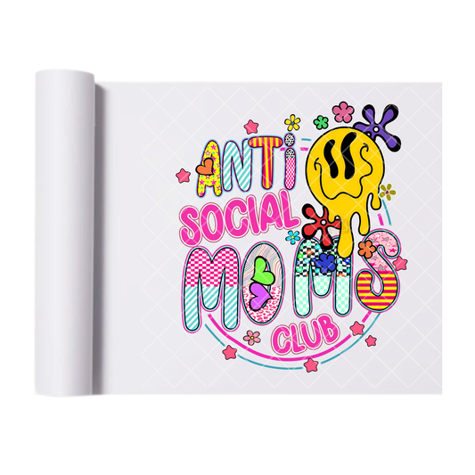 Anti Social Moms Club - Direct Print Film Transfer for T-Shirts, Cotton, Polyester & Blends - High-Quality Print
