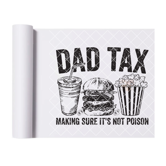 Dad tax no poison DTF film t shirt transfer