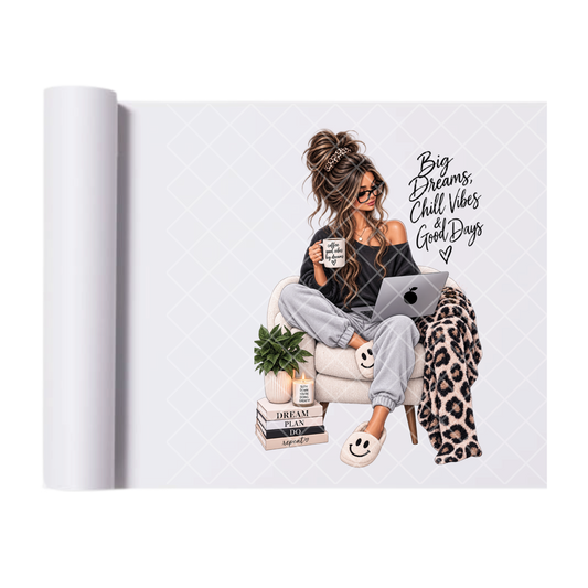 Big Dreams Chill Vibes - Ready To Press Print Transfer for Apparel, Cotton, Polyester & Blends - High-Quality Print- Commercial Grade
