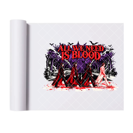 All We Need Is Blood Beatles - Ready To Press Print Transfer for Apparel, Cotton, Polyester & Blends - High-Quality Print- Commercial Grade