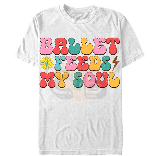 Ballet Feeds My Soul T-Shirt