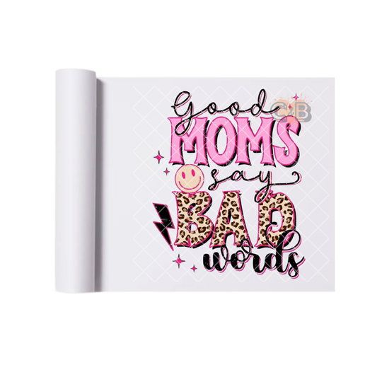 Good Moms Say Bad Words DTF Transfer
