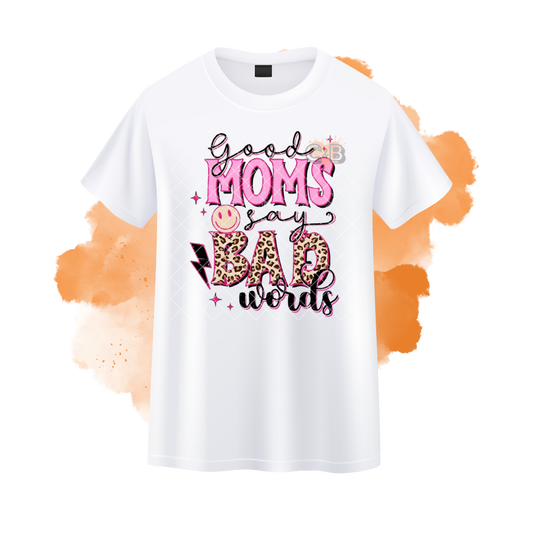 Good Moms Say Bad Words T-Shirt