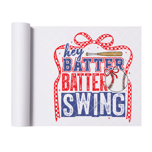 Hey Batter Batter Swing - Direct Print Film Transfer for T-Shirts, Cotton, Polyester & Blends - High-Quality Print