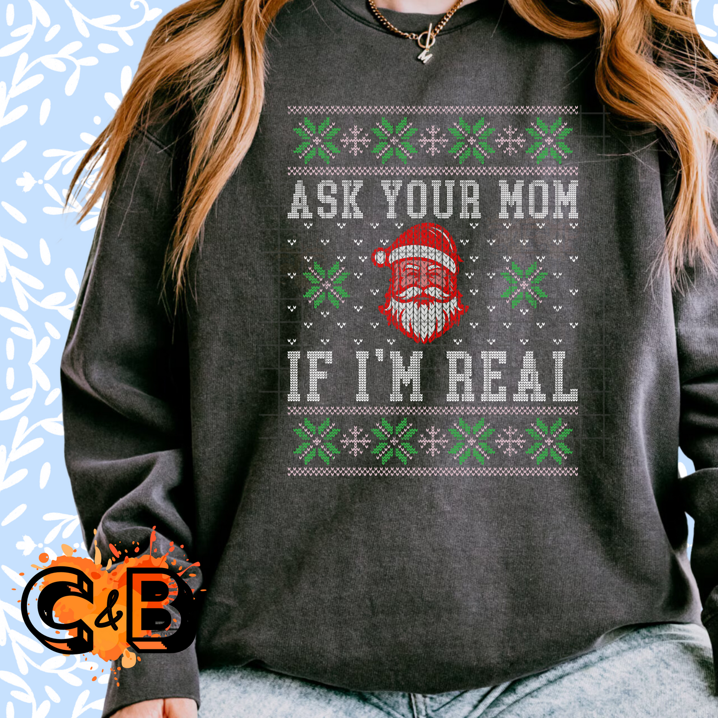 Ask Your Mom If I’m Real T-Shirt