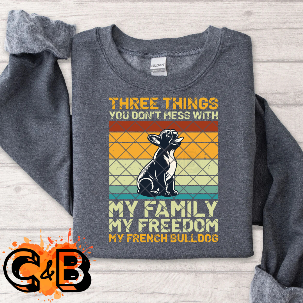 Three things you don’t mess with frenchie PNG