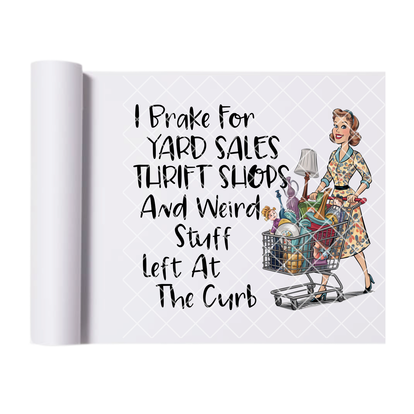I brake for yard sales DTF film t shirt transfer