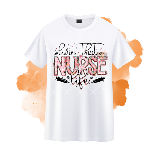 Livin' That Nurse Life T-Shirt