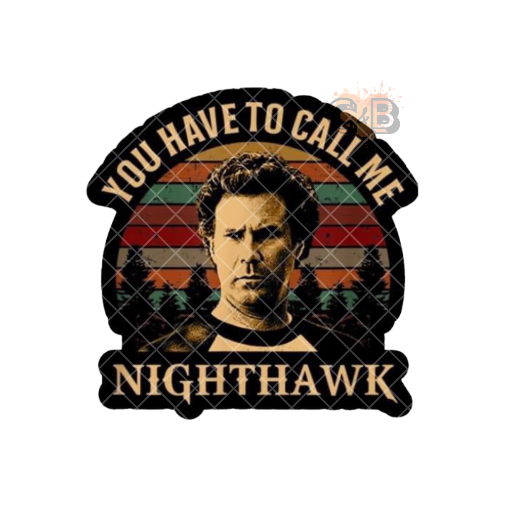 You Have To Call Me Nighthawk PNG