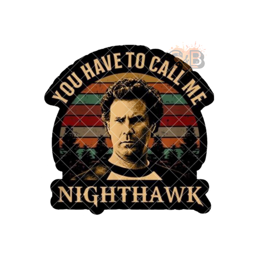 You Have To Call Me Nighthawk PNG