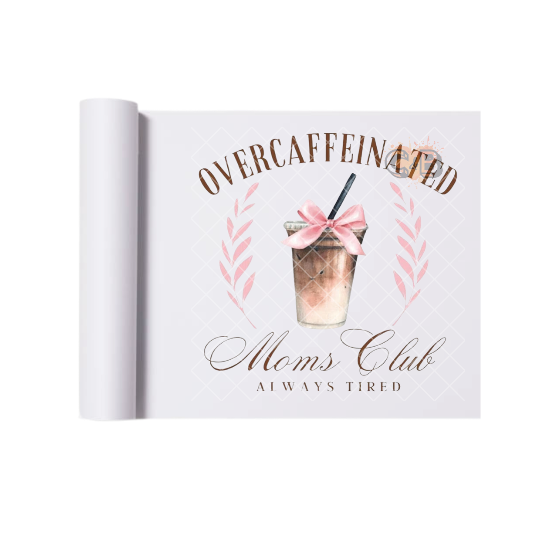 Overcaffeinated Mom's Club DTF Transfer