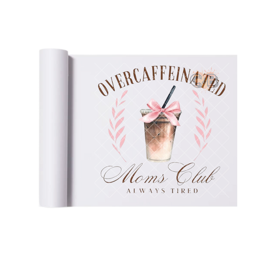 Overcaffeinated Mom's Club DTF Transfer