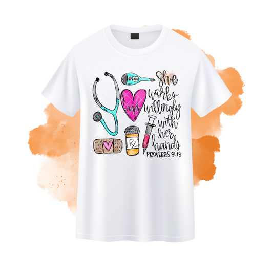 She Works Willingly Nurse T-Shirt