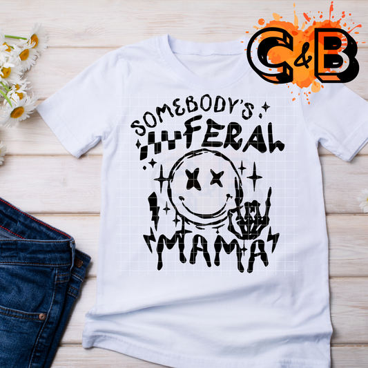 Somebody’s Feral MAMA T-Shirt