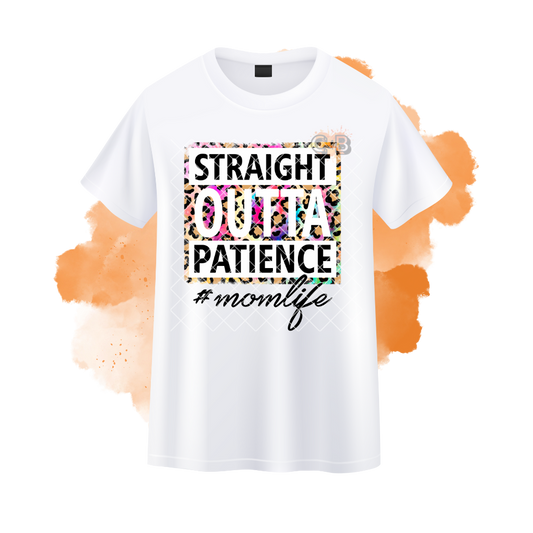 Straight Outta Patience T-Shirt