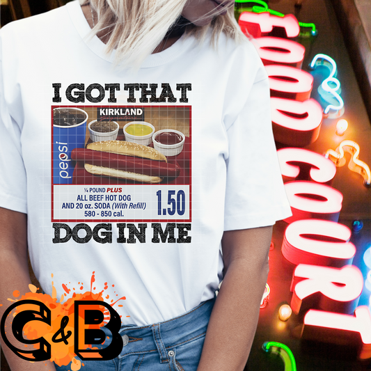 I Got The Dog In Me Hotdog T-Shirt