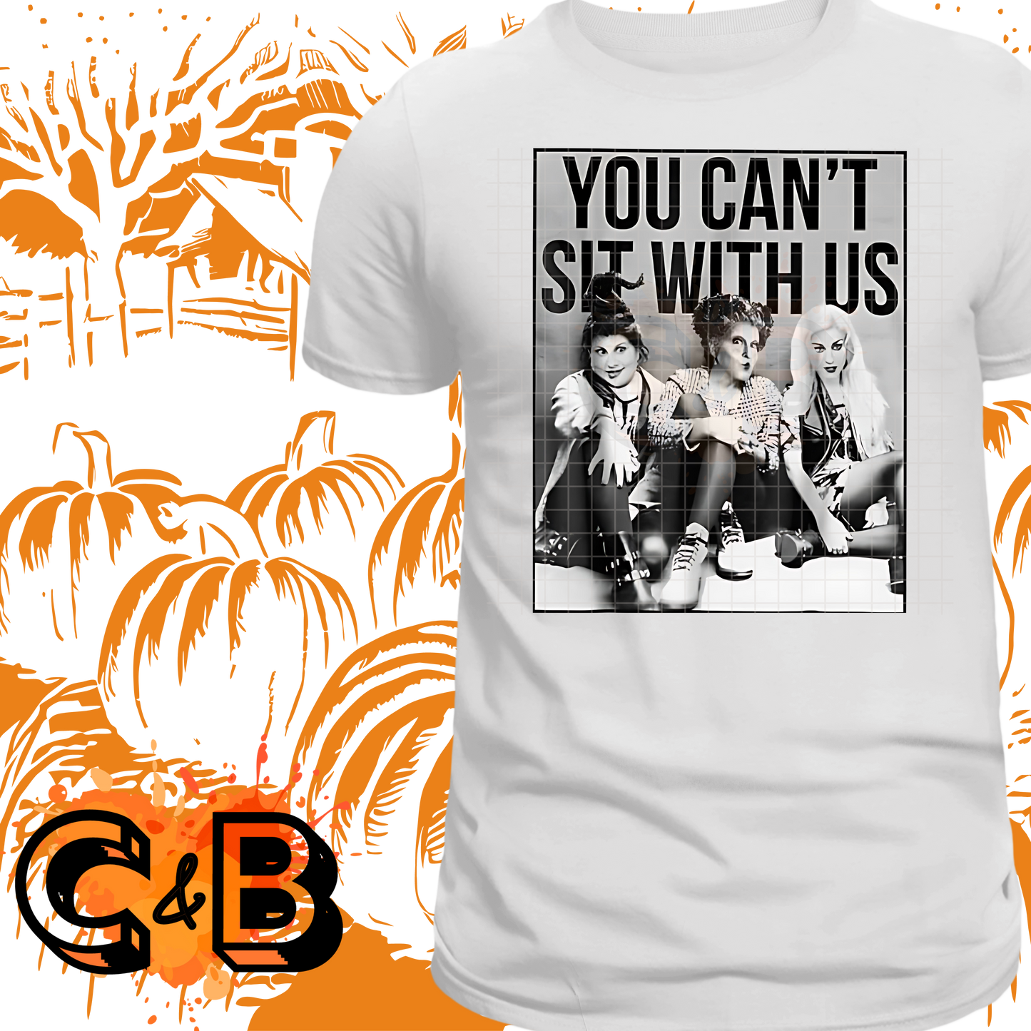 You Can’t Sit With Us T-Shirt