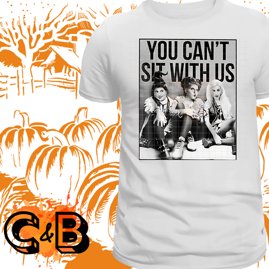 You Can’t Sit With Us T-Shirt