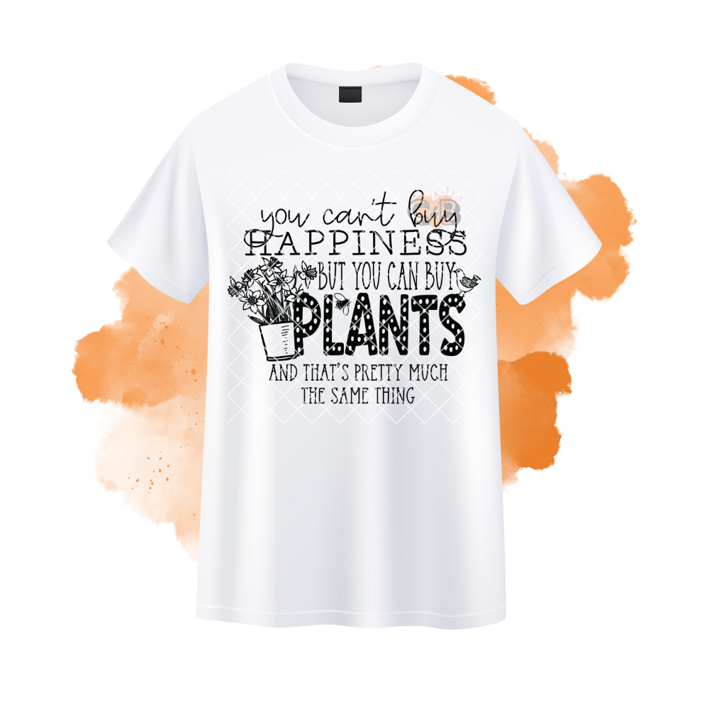 You Can't Buy Happiness PLANTS T-Shirt