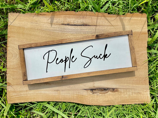 People Suck Wooden Wall Decor Sign